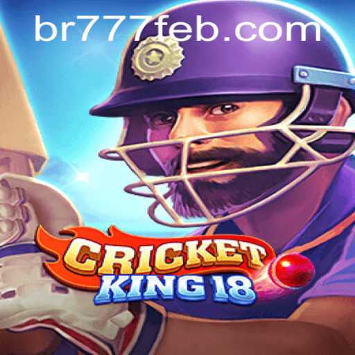 CricketKing18: Descubra o Jogo Revolucionário com 777feb.com